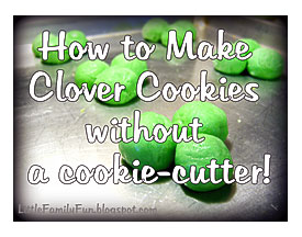 Little Family Fun Clover Cookies Without A Cookie cutter